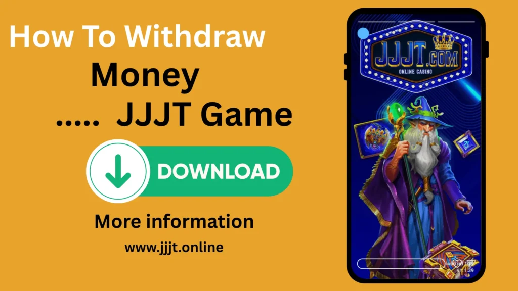 How To Withdraw money From JJJT Game